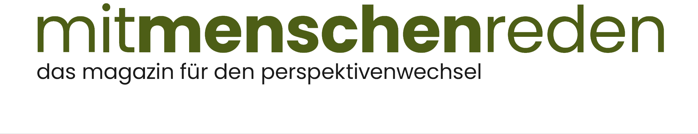 mit menschen reden, Magazin für den Perspektivenwechsel